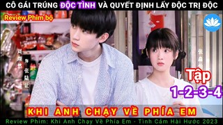 [Review Phim Bộ] Khi Anh Chạy Về Phía Em | Tập 1-2-3-4 | When I Fly Towards You 2023