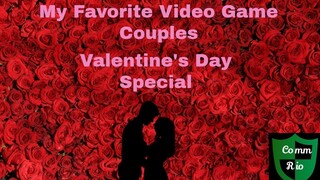 My Favorite Video Game Couples-Valentine's Day Special