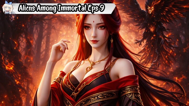 Aliens Among Immortal Episode 9