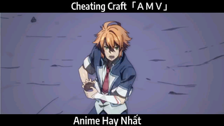 Cheating Craft「ＡＭＶ」Hay Nhất