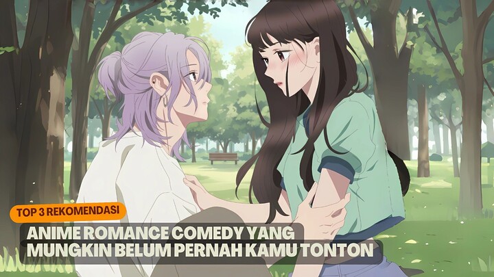 Rekomendasi anime romance comedy yang mungkin belum pernah kamu tonton