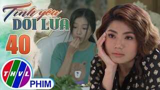 TÌNH YÊU DỐI LỪA - TẬP 40[1]: Minh Thư lại tìm kiếm niềm vui bằng việc HÀNH HẠ TÌNH ĐỊCH