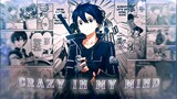 [AMV] Kazuto Kirigaya(Kirito) | Sword art Online – Crazy in My Mind