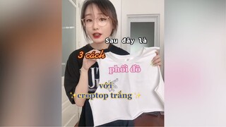 3 cách phối đồ với croptop trắng| Phối đồ cùng Madie