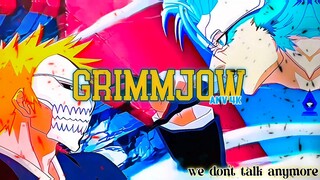 GRIMMJOW_WE DON'T TALK ANYMORE [ AMV/EDIT ]4K🔥🔥🌿🌿👑👑