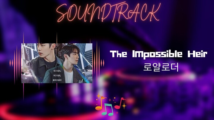 The Impossible Heir ( 로얄로더 ) - OST / Soundtrack | Series Information Included