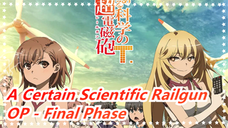 A Certain Scientific Railgun | OP - Final Phase