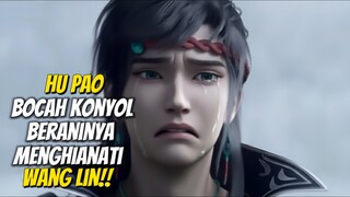 Hu Pao Bocah Konyol Beraninya Menghianati Wang Lin