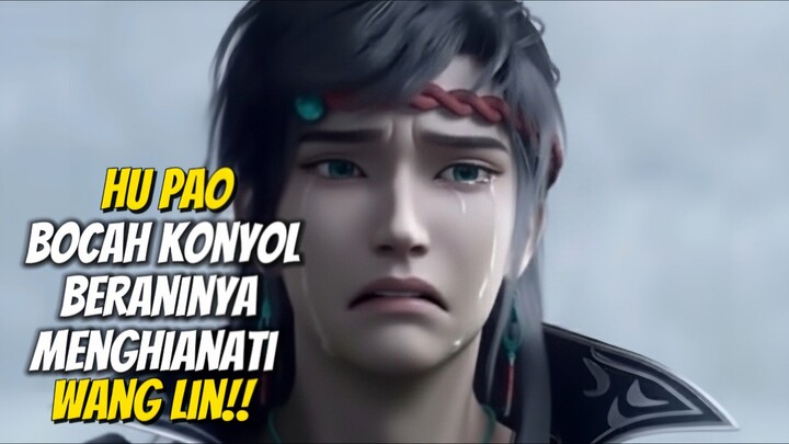 Hu Pao Bocah Konyol Beraninya Menghianati Wang Lin