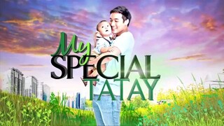 My Special Tatay-Full Episode 10