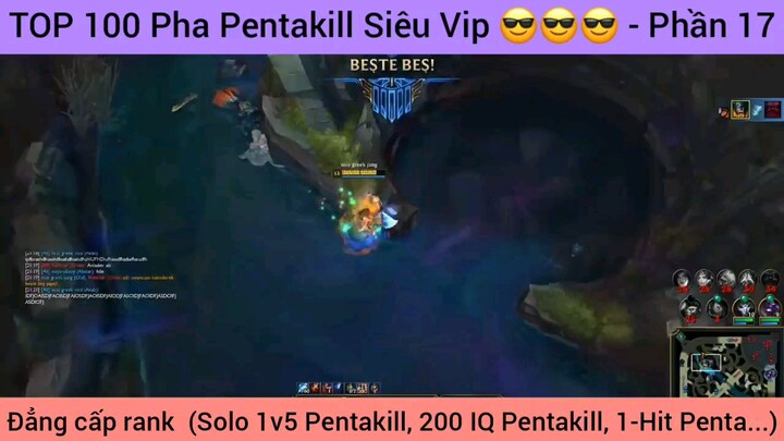 top 100 pha xử lý Pentakill đẳng cấp danh cao #17