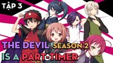 Season 2 | Tập 3 | Ma Vương Đi Làm | The Devil Is a Part-Timer! | AL Anime