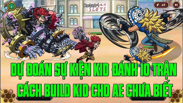 HUYỀN THOẠI HẢI TẶC - KID TỪ PHẾ VẬT TRỞ THÀNH NGƯỜI GÁNH TEAM...LIỆU CÓ THỂ CHIẾN THẮNG NHIÊU TRẬN.