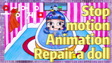Stop-motion Animation Repair a doll