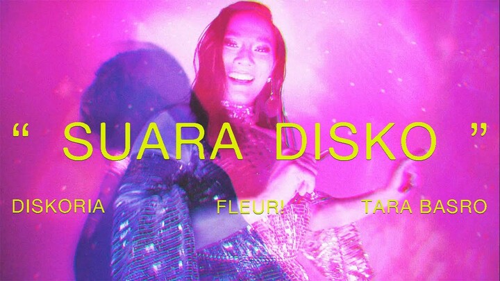 Diskoria, FLEUR!, Tara Basro - SUARA DISKO (Official Music Video)