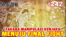 [JJK242] MENUJU FINAL FIGHT❗ TAKABA MANIPULASI PIKIRAN KENJAKU❗JUJUTSU KAISEN 242❗