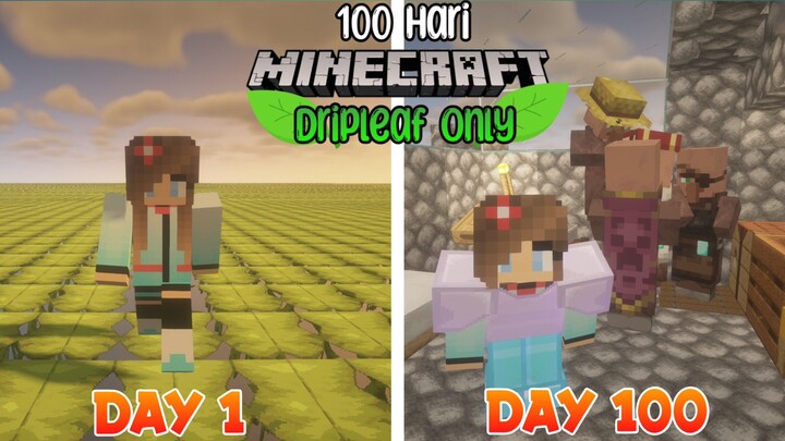 100 Hari Minecraft Tapi Dripleaf Only