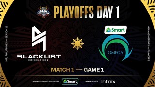 MPL PH S11 - PLAYOFFS DAY 1 - BLCK vs OMG - GAME 1