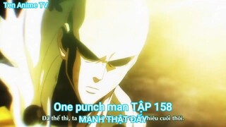 One punch man TẬP 158-MẠNH THẬT ĐẤY