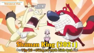 Shaman King (2021) Tập 29 - Đừng có hợm hĩnh quá