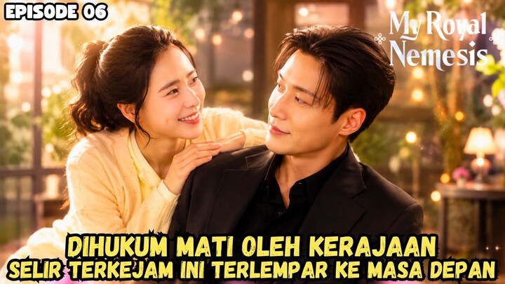 MY ROYAL NEMESIS EPISODE 6 SUB INDO