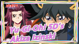 [Yu-Gi-Oh! 5D's] Black Rose Witch--- Akiza Izinski's Epic Scenes