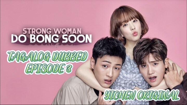 Strong Woman Do Bong Soon 💫TAGALOG DUBBED EPISODE 3