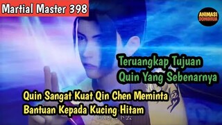 Martial Master 398 ‼️Kekuatan Quin Meroket Qin Chen Tida Bisa Mengalahkannya dan Dibantu KucingHitam