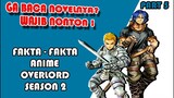 Pembahasan dan Informasi Tambahan Anime Overlord Season 2 ( PART 5 )