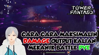 CARA MAKSIMALIN DAMAGE OUTPUT DAN MEKANIK BATTLE PVE TOWER OF FANTASY