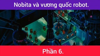 Nobita và vương quốc robot p6