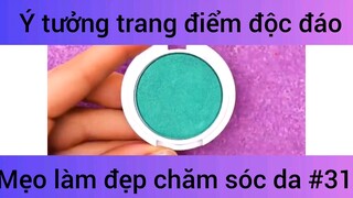 Ý tưởng trang điểm độc đáo mẹo làm đẹp chăm sóc da #31