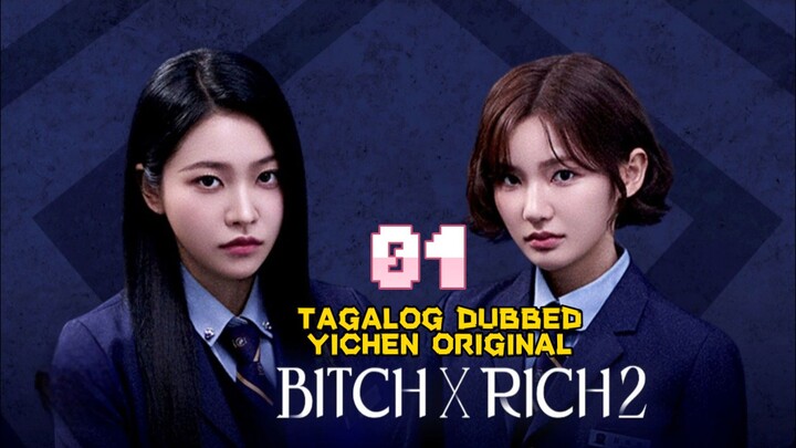 1)EPISODE [BITCH ×RICH 2] TAGALOG DUBBED