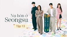 Phim Nụ hôn ở Seongsu - Tập 13 | Vietsub
