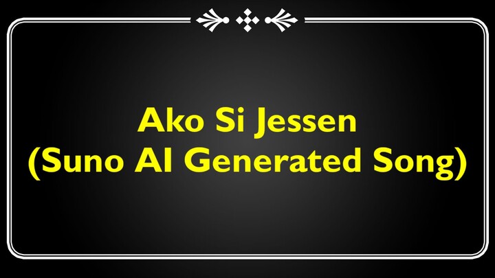 Suno AI | Ako si Jessen