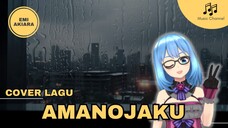 [COVER LAGU] AMANOJAKU