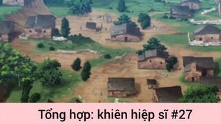 Tổng hợp: khiên hiệp sĩ p27