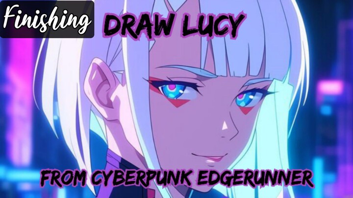 Rombak Sedikit Boleh Lah Ya | Draw Lucy From Cyberpunk Edgerunner (Finishing)