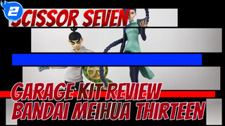 Scissor Seven
Garage Kit Review
Bandai Meihua Thirteen_2