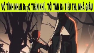 Vô tình nhận được thần khí , Tôi tán đổ tiểu thư nhà giàu Phần 8 #animehaynhat