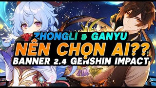 Ganyu và Zhongli Rerun Nên Chọn Ai?!? Banner 2.4 GENSHIN IMPACT