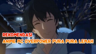 3 Anime Yang MCnya Pura Pura Lemah