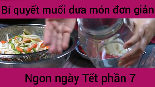 Bí quyết muối dưa món ngon đơn giản ngày Tết phần 7