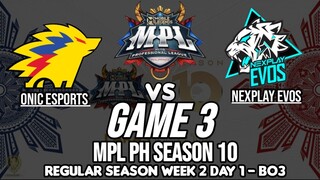 NXPE vs ONIC [Game 03] MPL PH Season 10 Week 3 Day 2 | MLBB