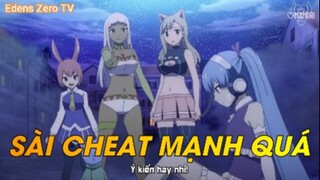 Sài cheat mạnh quá! - Edens Zero Tập 15