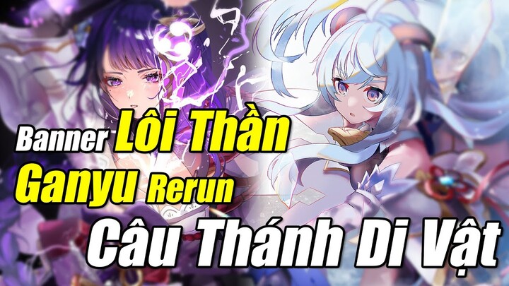 [Genshin Impact] Banner Lôi Thần Và GANYU RERUN ?? - Câu Thánh Di Vật 5 Sao // Nguyên Kỷ