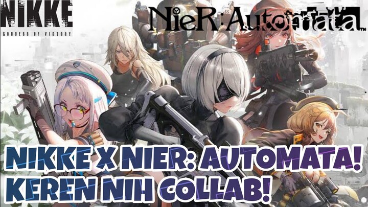 Nikke: Goddes of Victory | #26 NIKKE X NIER: AUTOMATA! INI COLLAB KEREN BANGET SIH! WAJIB GACHA!