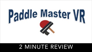 Paddle Master VR - 2 Minute Review