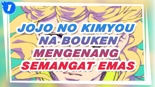 [JoJo no Kimyou na Bouken/AMV]Girno,Giliranmu---Mengenang Semangat Emas dalam 9mnt_1