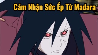 Cảm Nhận Sức Ép Từ Madara